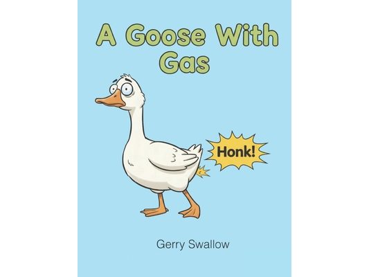 A Goose With Gas