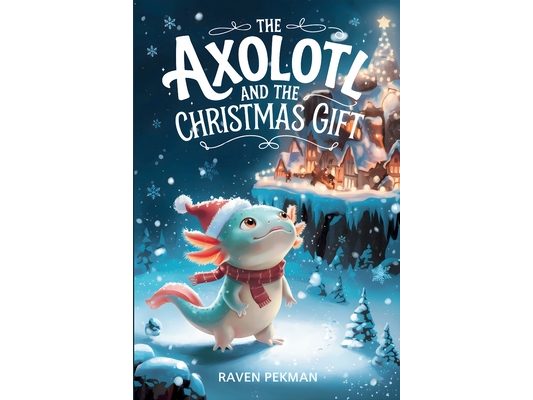 The Axolotl And the Christmas Gift