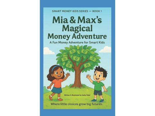 Mia & Max's Magical Money Adventure: A Fun Money Adventure for Smart Kids