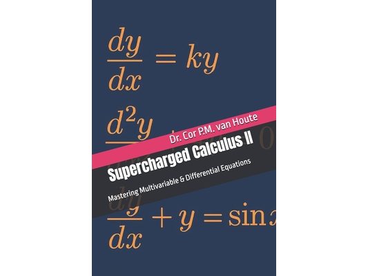 Supercharged Calculus II: Mastering Multivariable & Differential Equations