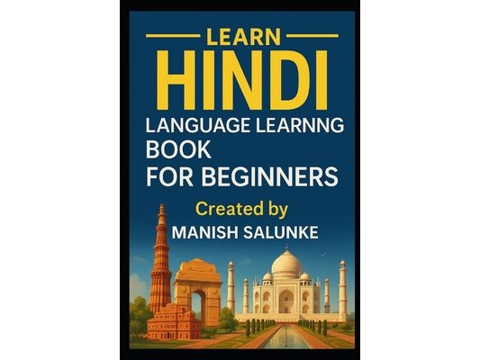Hindi Language Learning Book For Beginners: Your Complete Beginner's Guide to the Hindi Language