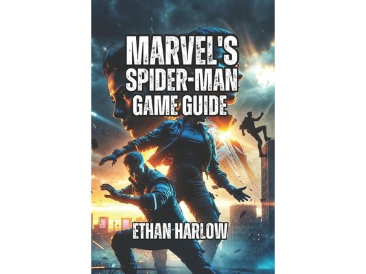 Marvel's Spider-Man 2 Game Guide: Navigate Story Mission, Unlock All Secrets, and Tailor Your Experience to Your Playstyle