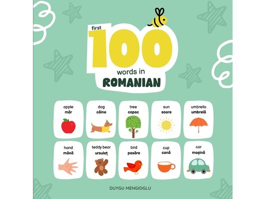 First 100 Words in Romanian: Romanian Language Learning for Kids, Bilingual Romanian Baby Book, Romanian First Dictionary, Romanian Flashcards