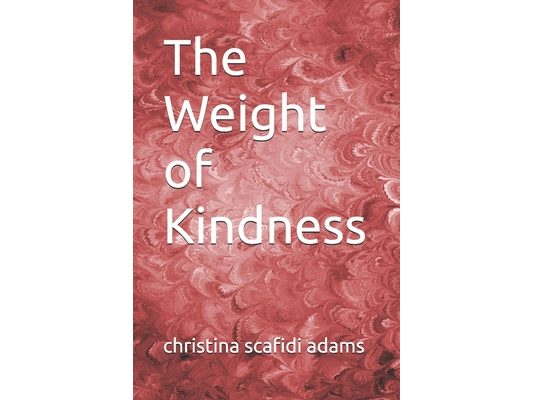 The Weight of Kindness