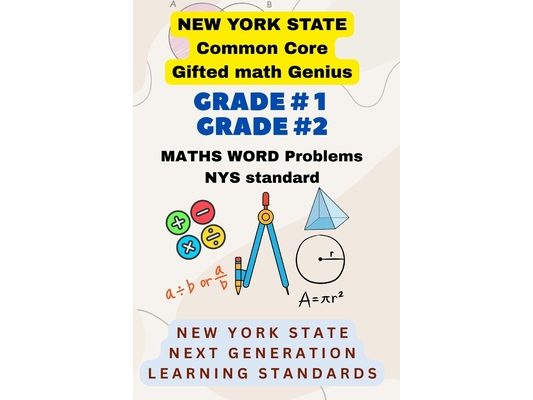 NEW YORK State Grade1 Grade2 Math word Problems COMMON CORE Gifted MATH Genius: Grade1 Grade2 Math word Problems NYS Standards