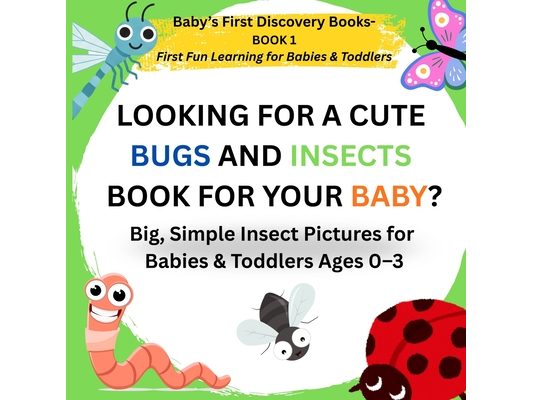 Big Bug & Insect Book for Babies and Toddlers: Cute, Simple Pictures and First Counting Fun for Kids 0-3: Early Learning Book with Ladybugs, Bees, Cat