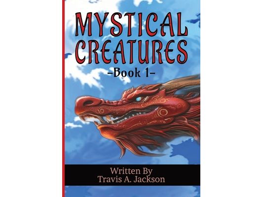 Mystical Creatures - Book 1: Children's Picture Book Mythical Fantasy 7x10 Inches 32 Pages