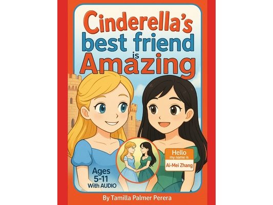 Cinderella's Best Friend is Amazing: The Multicultural Series Part 1