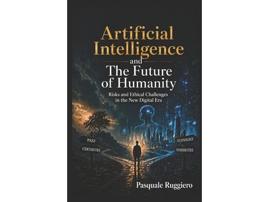 Artificial Intelligence and the Future of Humankind: Risks, challenges, and ethical possibilities in the new digital age