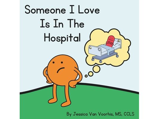 Someone I Love is in the Hospital
