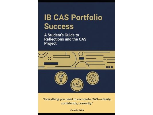 IB CAS Portfolio Success: A Student's Guide to Reflections and the CAS Project