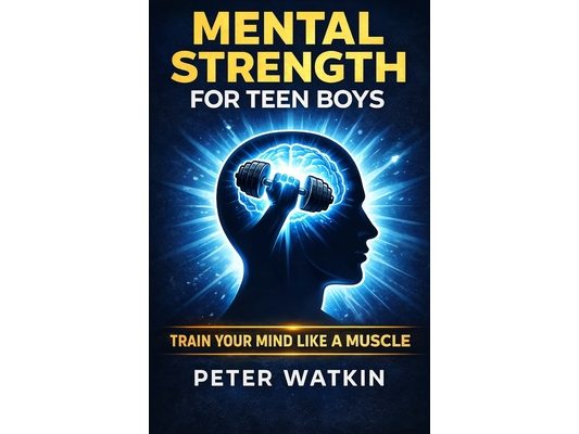 Mental Strength For Teen Boys: A Fighter's Guide to Confidence, Stress, Discipline and Everyday Challenges