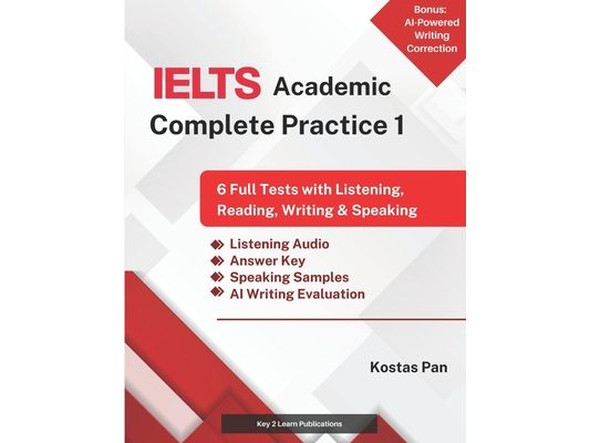 IELTS Academic Complete Practice 1: 6 Full Tests with Listening, Reading, Writing & Speaking