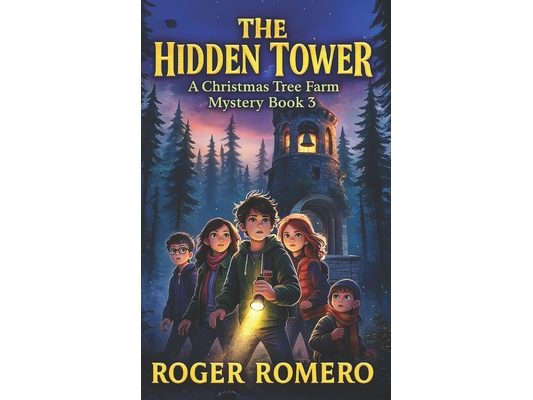 The Hidden Tower: A Christmas Tree Farm Mystery