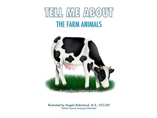 Tell Me About the Farm Animals: A wordless picture book