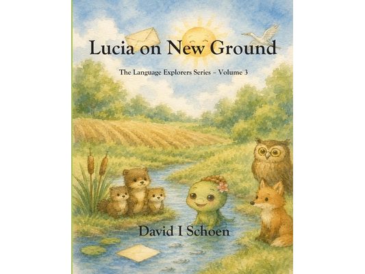 Lucia on New Ground: The Language Explorers Series - Volume 3 - Perspective