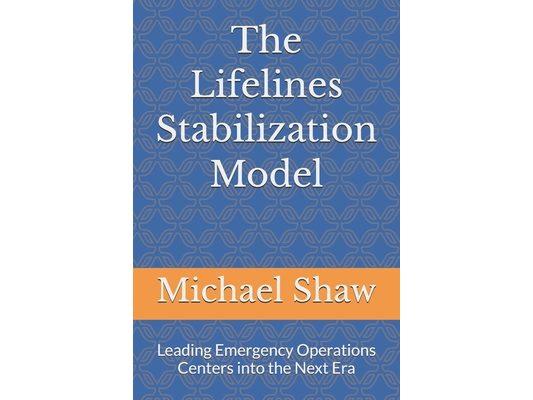 The Lifelines Stabilization Model: Leading Emergency Operations Centers into the Next Era