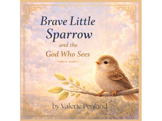 Brave Little Sparrow and the God Who Sees