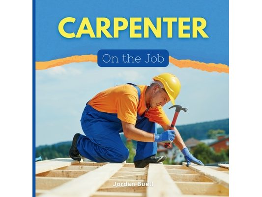 Carpenter: On the Job!