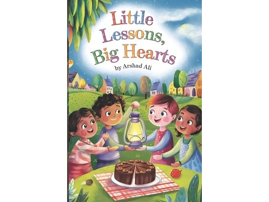 Little Lessons, Big Hearts: Small Tales with Powerful Life Lessons for Children