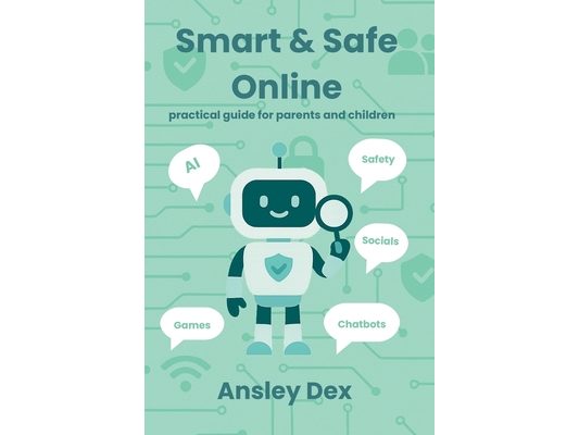 Smart & Safe Online practical guide for parents and children: practical guide for parents and children