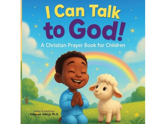I can Talk to God: A Christian Prayer Book for Children: Faith-Based Daily Prayers and Devotions for Kids