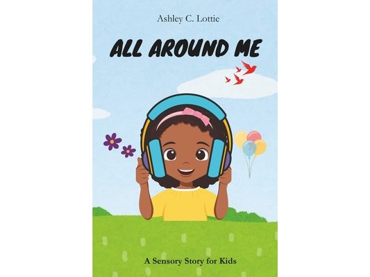 All Around Me: A Sensory Story for Kids