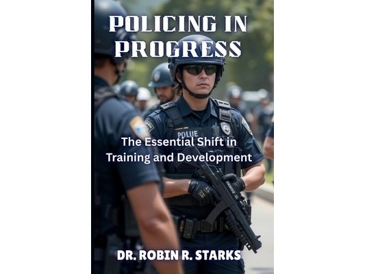 Policing in Process: The Essential Shift in Training and Development"
