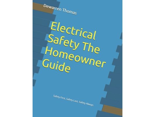Electrical Safety The Homeowner Guide