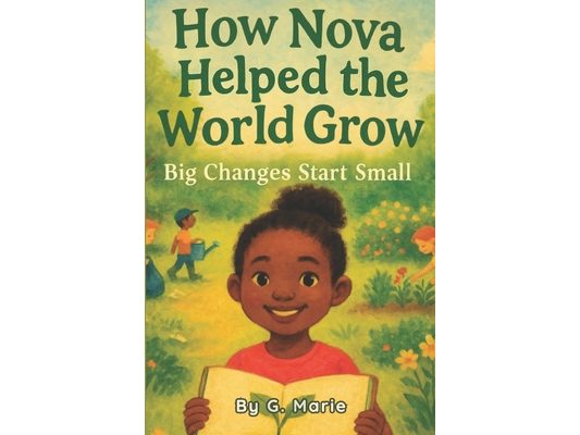 How Nova Helped the World Grow: Big Changes Start Small