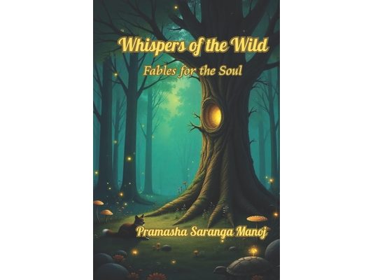 Whispers of the Wild: Fables for the Soul