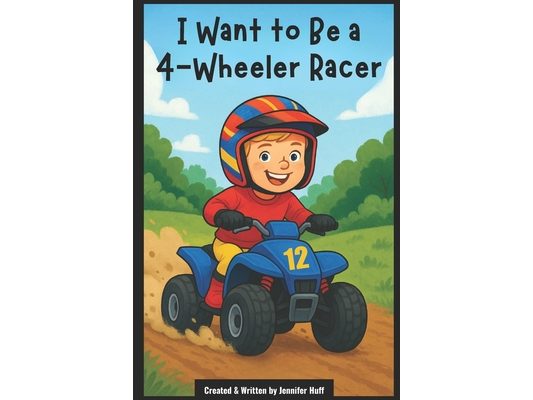 I Want to Be a 4-Wheeler Racer