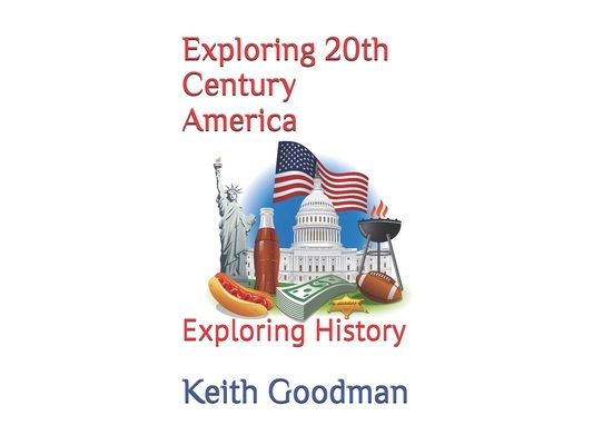 Exploring 20th Century America: Exploring History