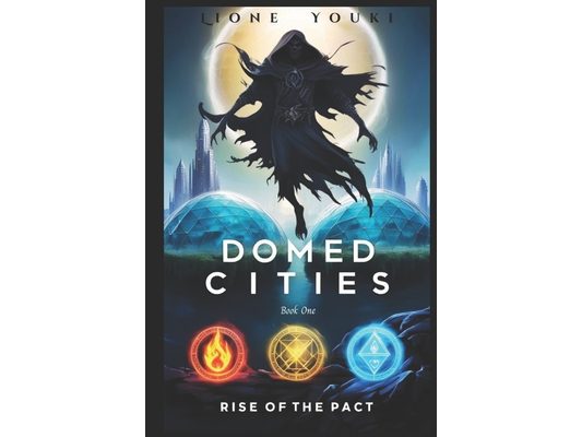 Domed Cities: Book One - Rise of the Pact: Sci-Fantasy Dystopian Novel