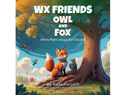 WxFriends: Who's Right about the Clouds?: Adventures of Weather Friends: Owl and Fox in English and Spanish.