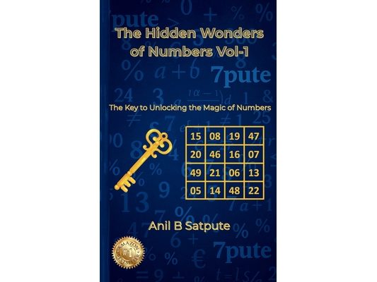 The Hidden Wonders of Numbers Vol-1: The Key to Unlocking the Magic of Numbers