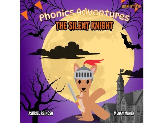 Phonics Adventures: The Silent Knight