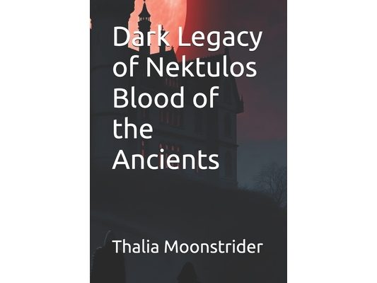 Dark Legacy of Nektulos Blood of the Ancients
