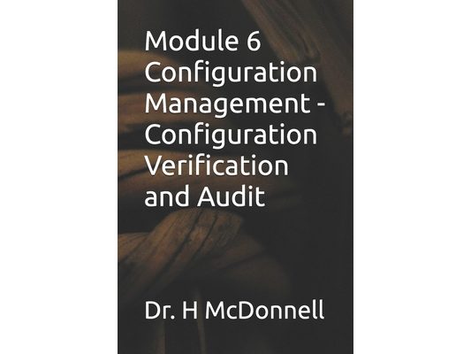 Module 6 Configuration Management - Configuration Verification and Audit