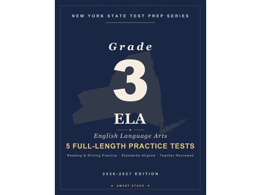 New York State Test Prep Guide - English Language Arts (ELA) Grade 3: 5 Full-length NYS Practice Tests