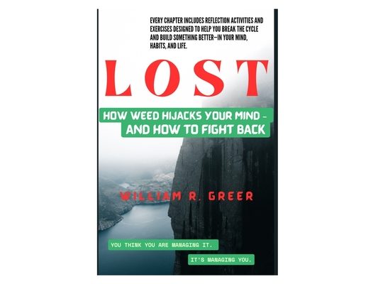 Lost: How Weed Hijacks Your Mind - and How to Fight Back