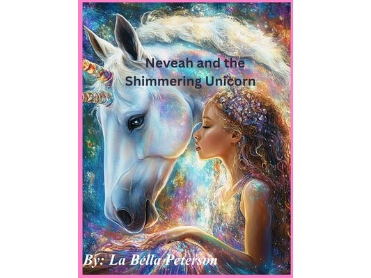 Neveah and the Shimmering Unicorn