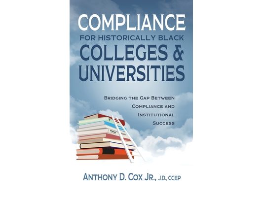 Compliance for Historically Black Colleges and Universities: Bridging the Gap Between Compliance and Institutional Success
