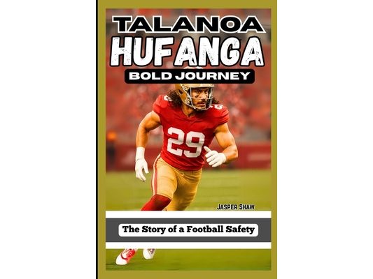 Talanoa Hufanga: BOLD JOURNEY: The Story of a Football Safety