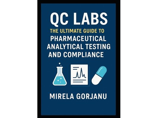 Qc Labs: The Ultimate Guide to Pharmaceutical Analytical Testing and Compliance