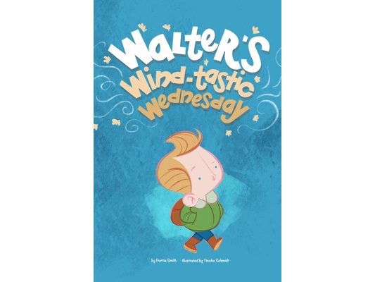 Walter's Wind-tastic Wednesday: The Whimsilog of a Wondering Kid