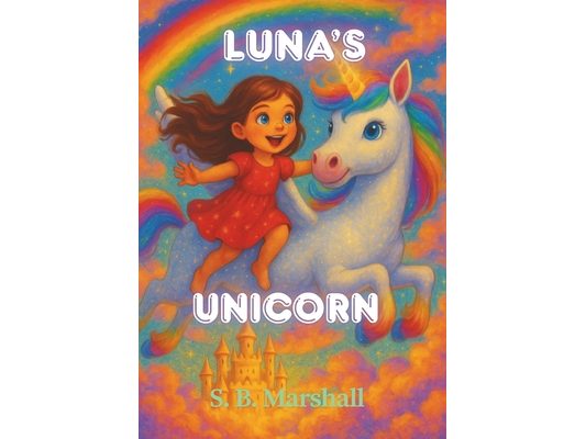 Luna's Unicorn: A bedtime Favorite!