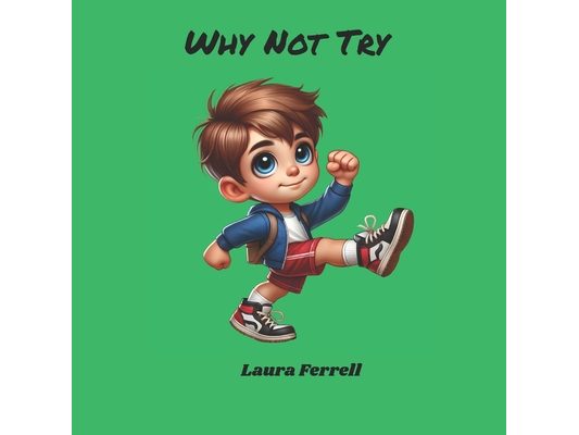Why Not Try: An Adventure in Courage