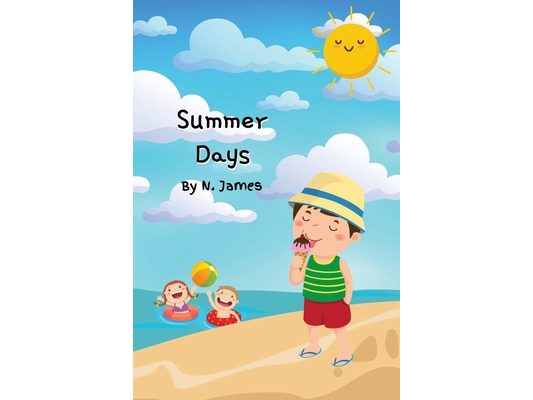Summer Days: A children's book about Summer Fun!