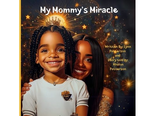 My Mommy's Miracle: A story of hope and faith